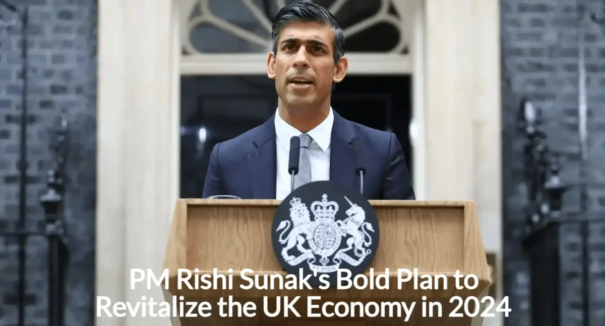 PM Rishi Sunak's Bold Plan to Revitalize the UK Economy in 2024 1