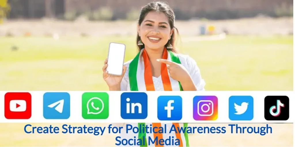 Create Strategy for Political Awareness Through Social Media 1 Create Strategy for Political Awareness Through Social Media