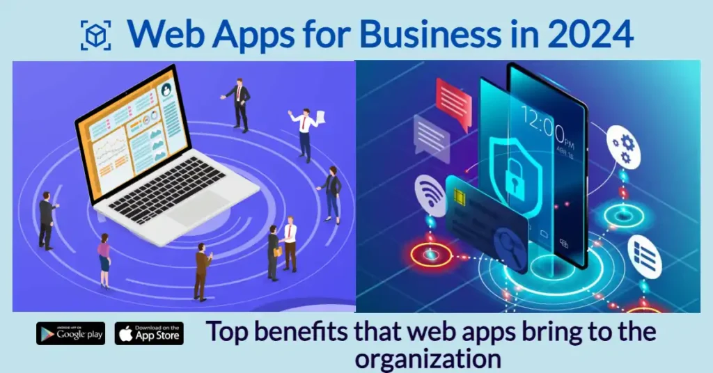 Web Apps for Business in 2024 1 Web Apps for Business in 2024, Top benefits that web apps bring to the organization