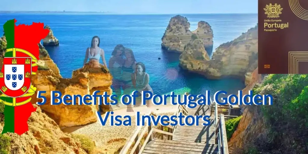 5 Benefits of Invest Portugal Golden Visa 1 5 Benefits of Portugal Golden Visa Investors