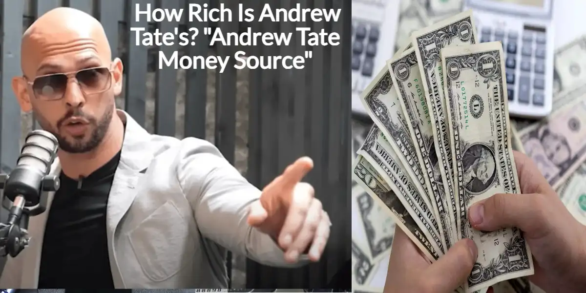 How Rich Is Andrew Tate's Andrew Tate Money Source